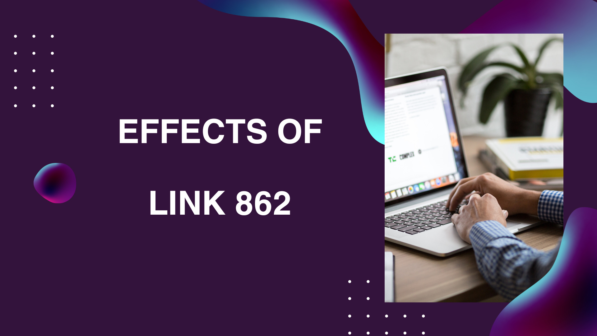 Effects of Link 862