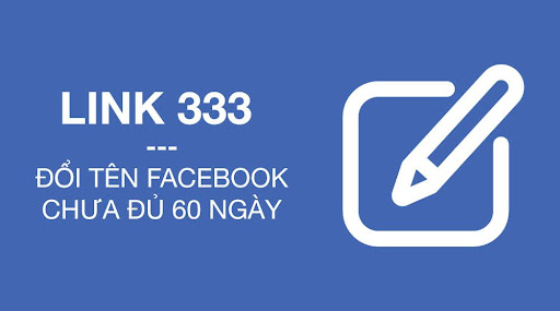 Link 333 cho phép đổi tên Facebook chưa đủ 60 ngày