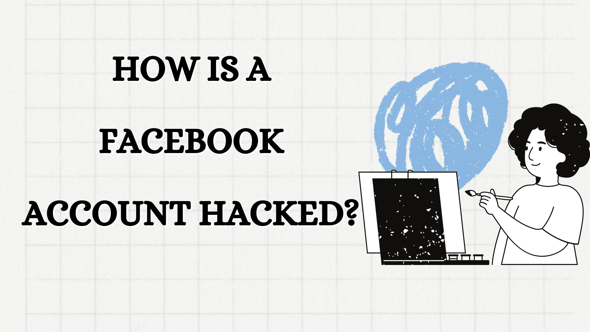 How is a Facebook account hacked?