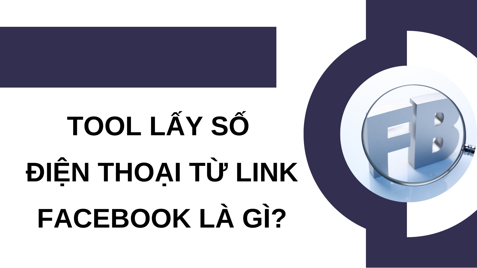 Tool lấy số điện thoại từ link facebook là gì?