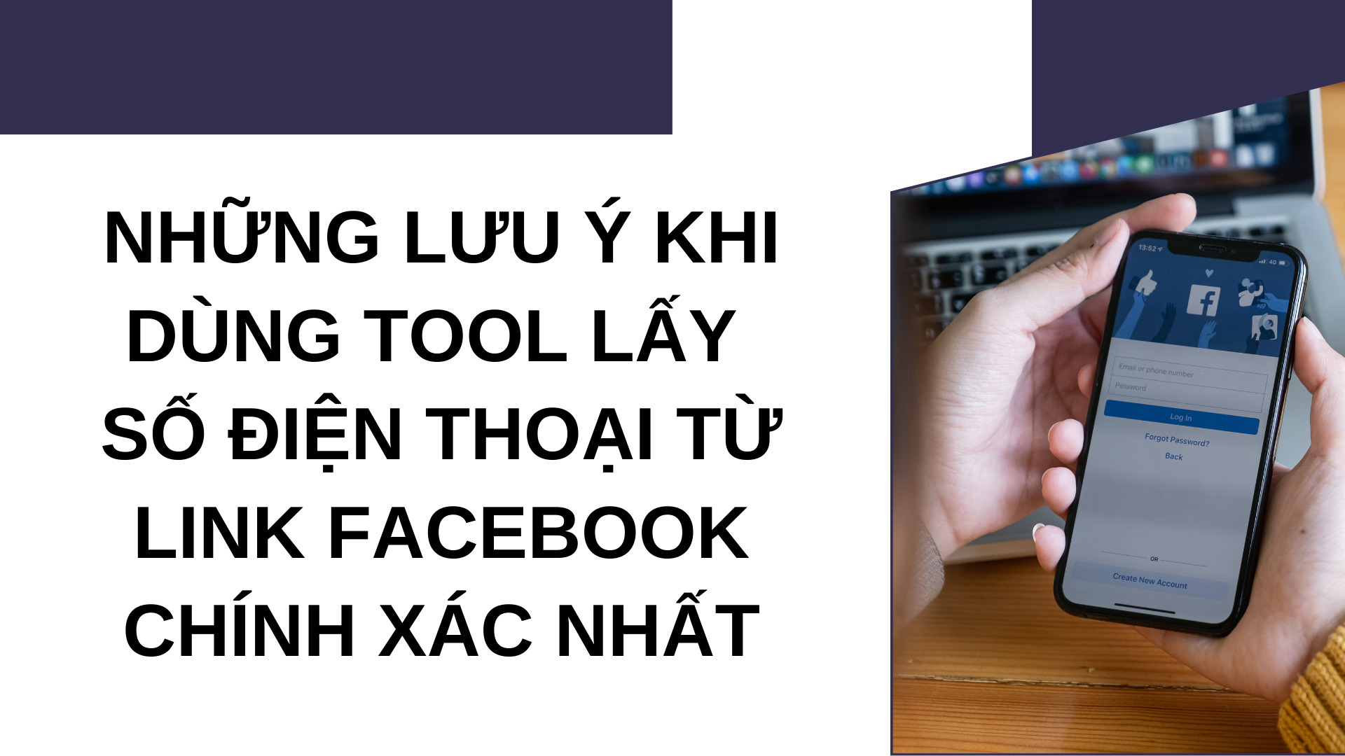 Những lưu ý khi dùng tool lấy số điện thoại từ link facebook chính xác nhất