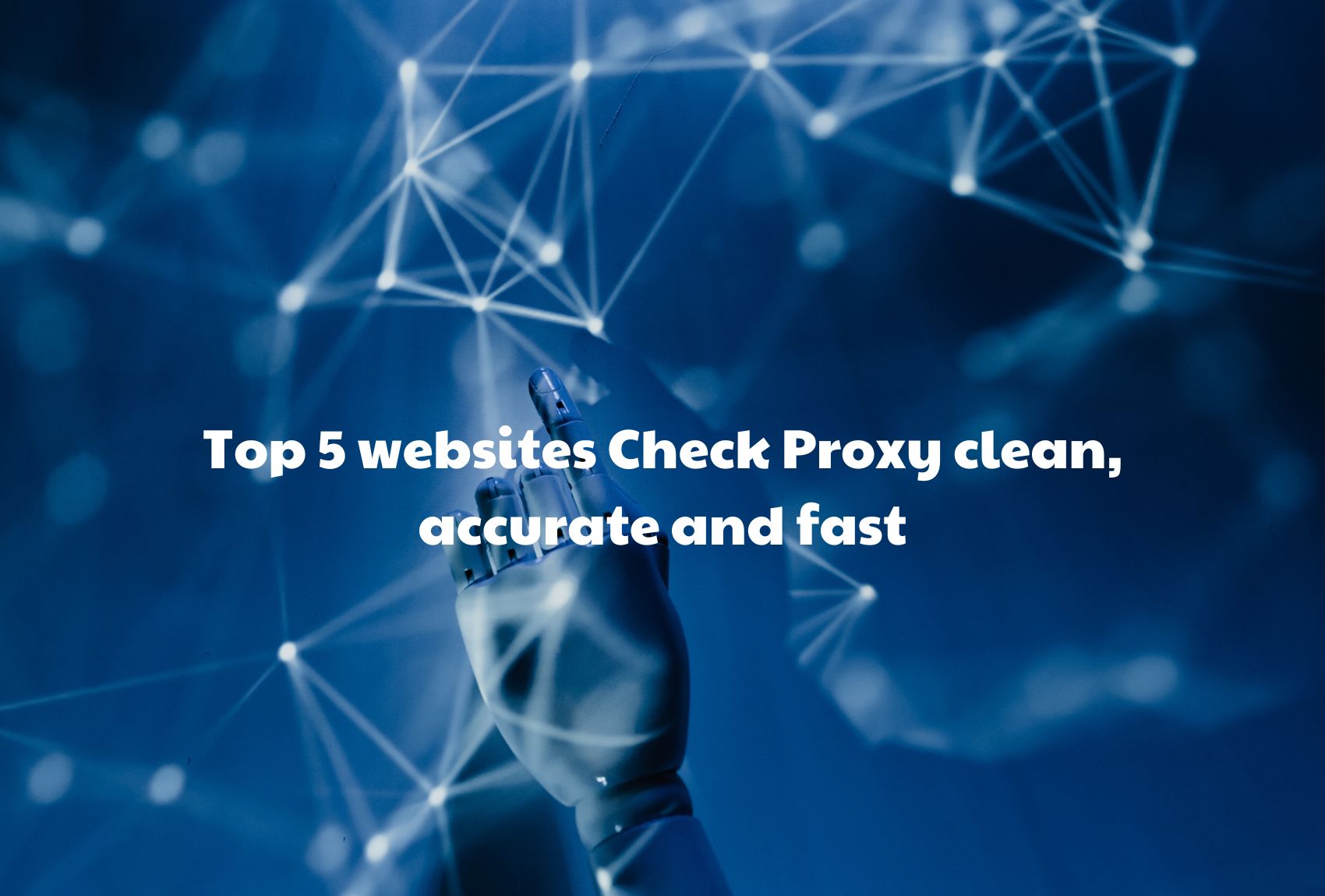 Top 5 websites Check Proxy clean, accurate and fast