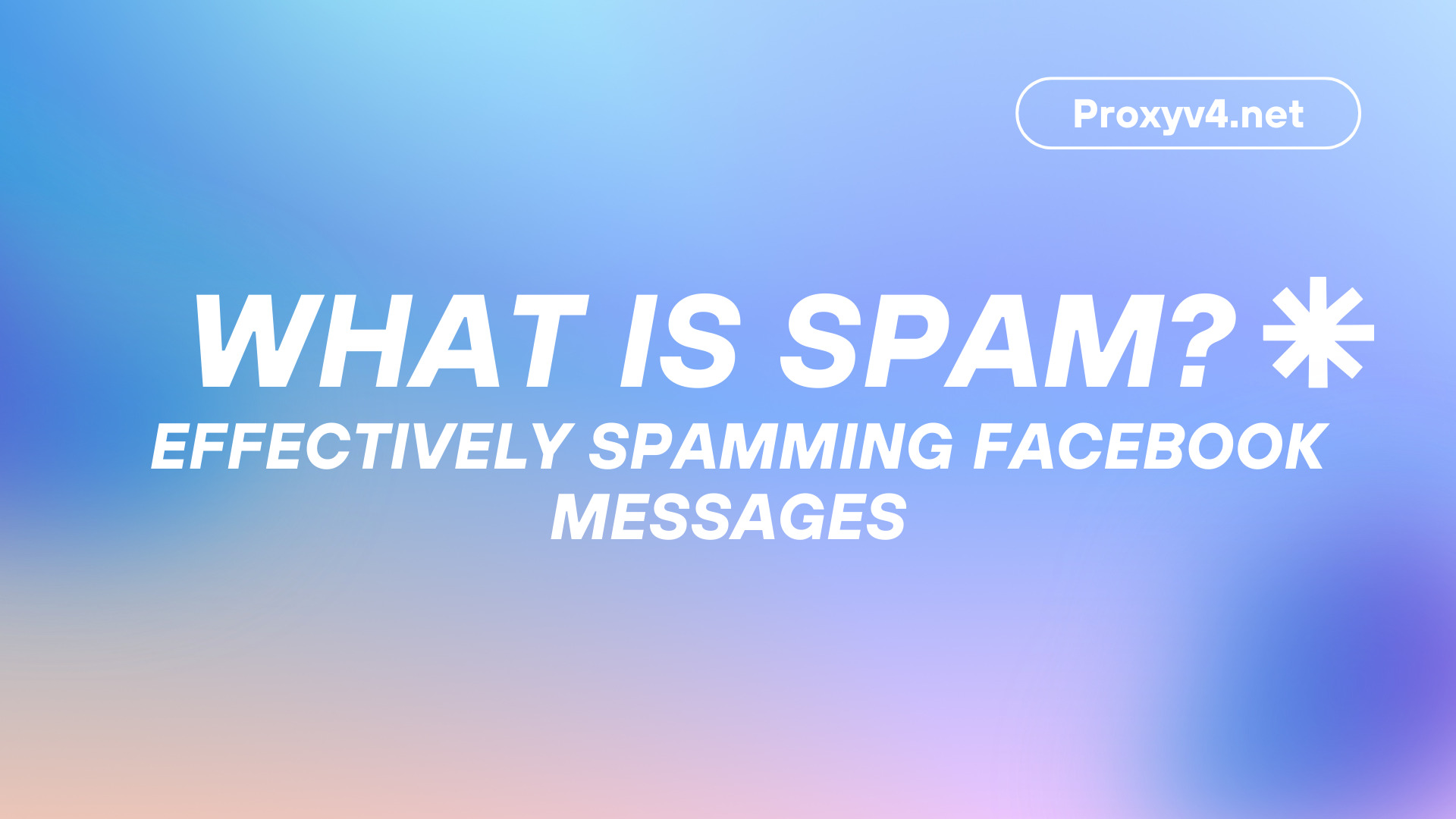 What is Spam? Effectively Spamming Facebook Messages
