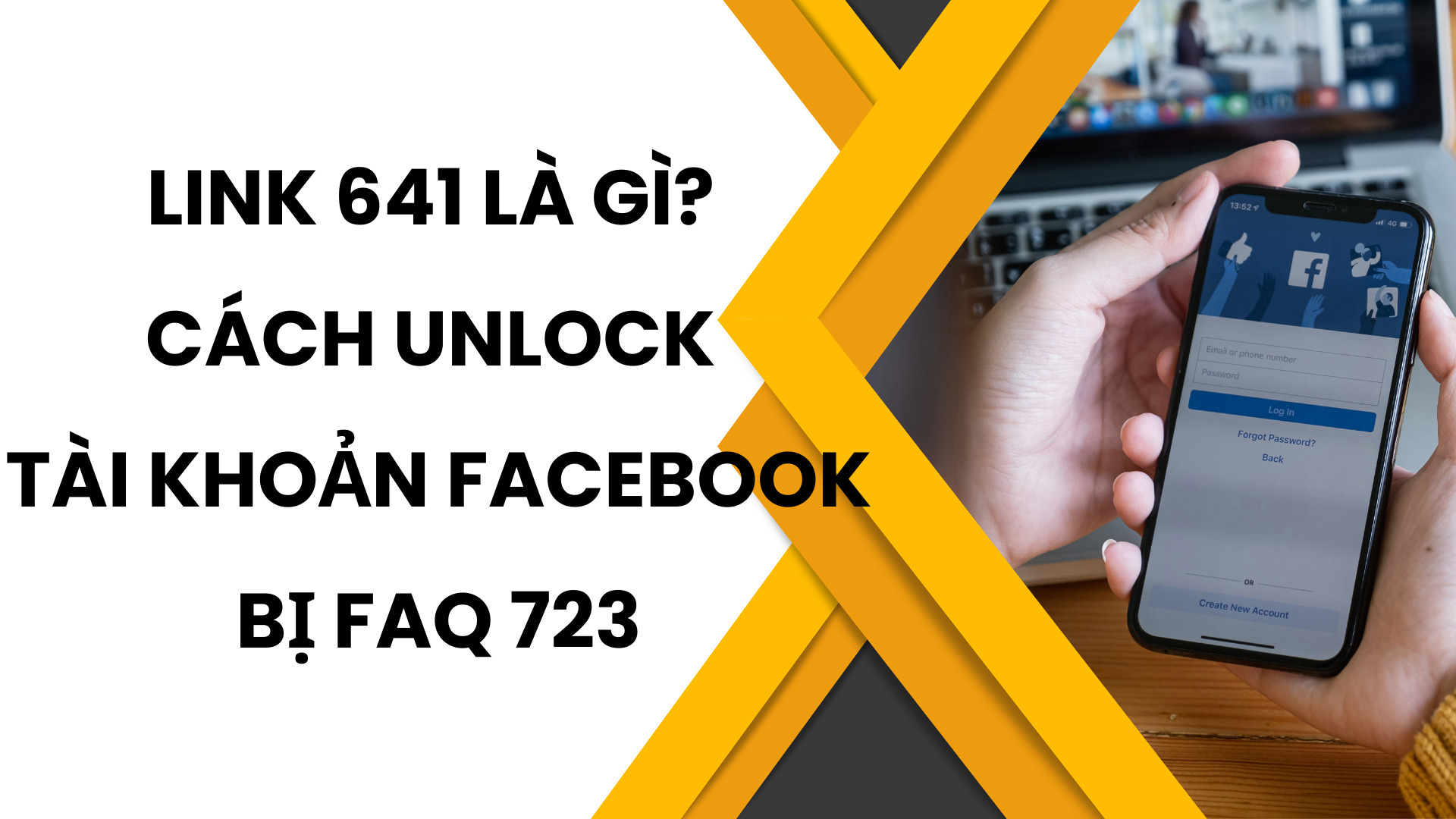 Link 641 là gì? Cách unlock tài khoản Facebook bị FAQ 723