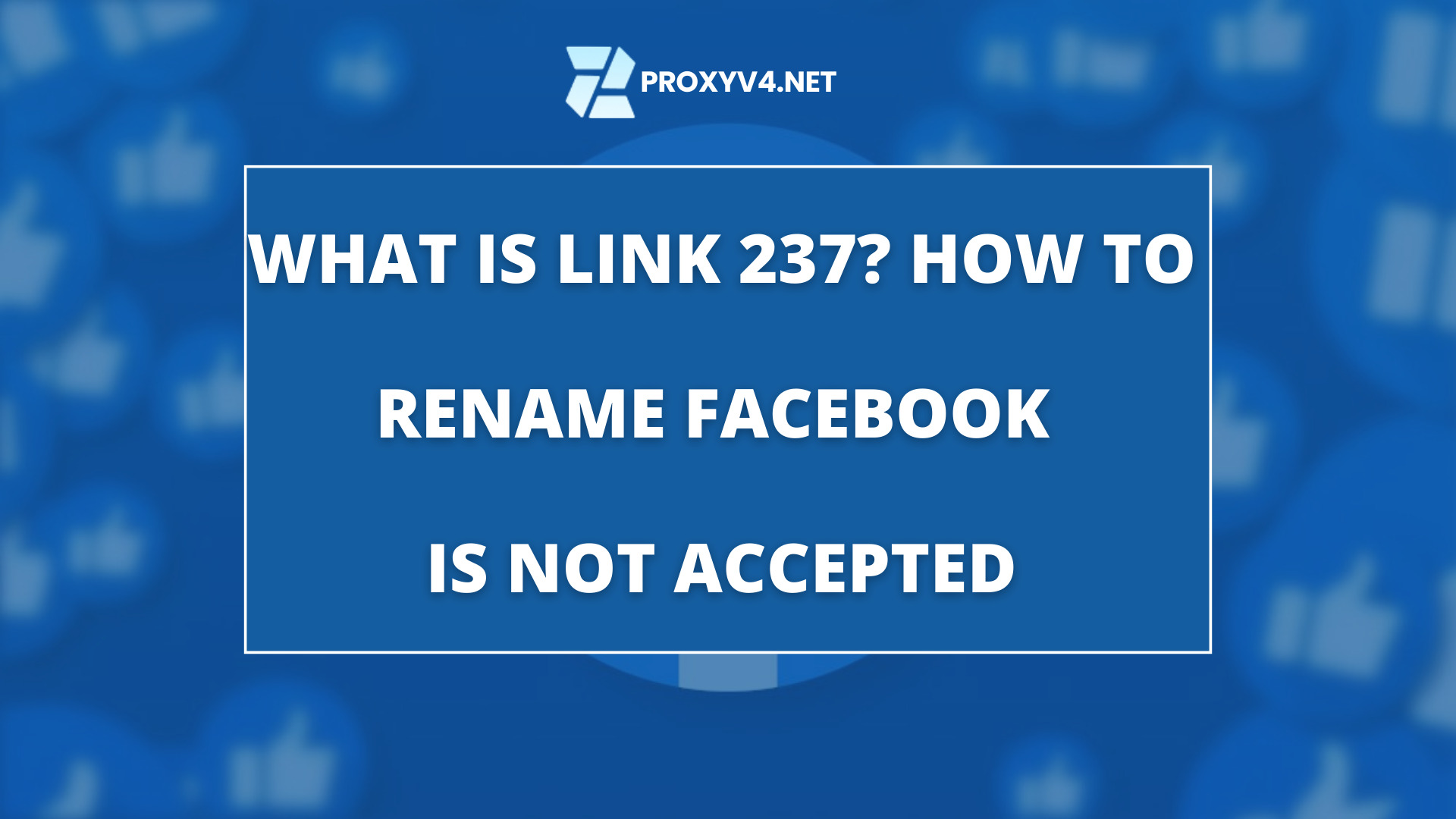 What is Link 237? How to rename Facebook is not accepted