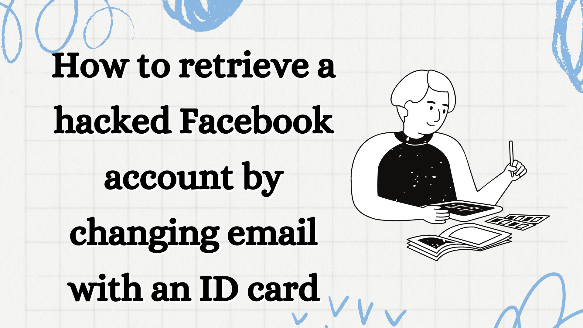 How to retrieve a hacked Facebook account by changing email with an ID card