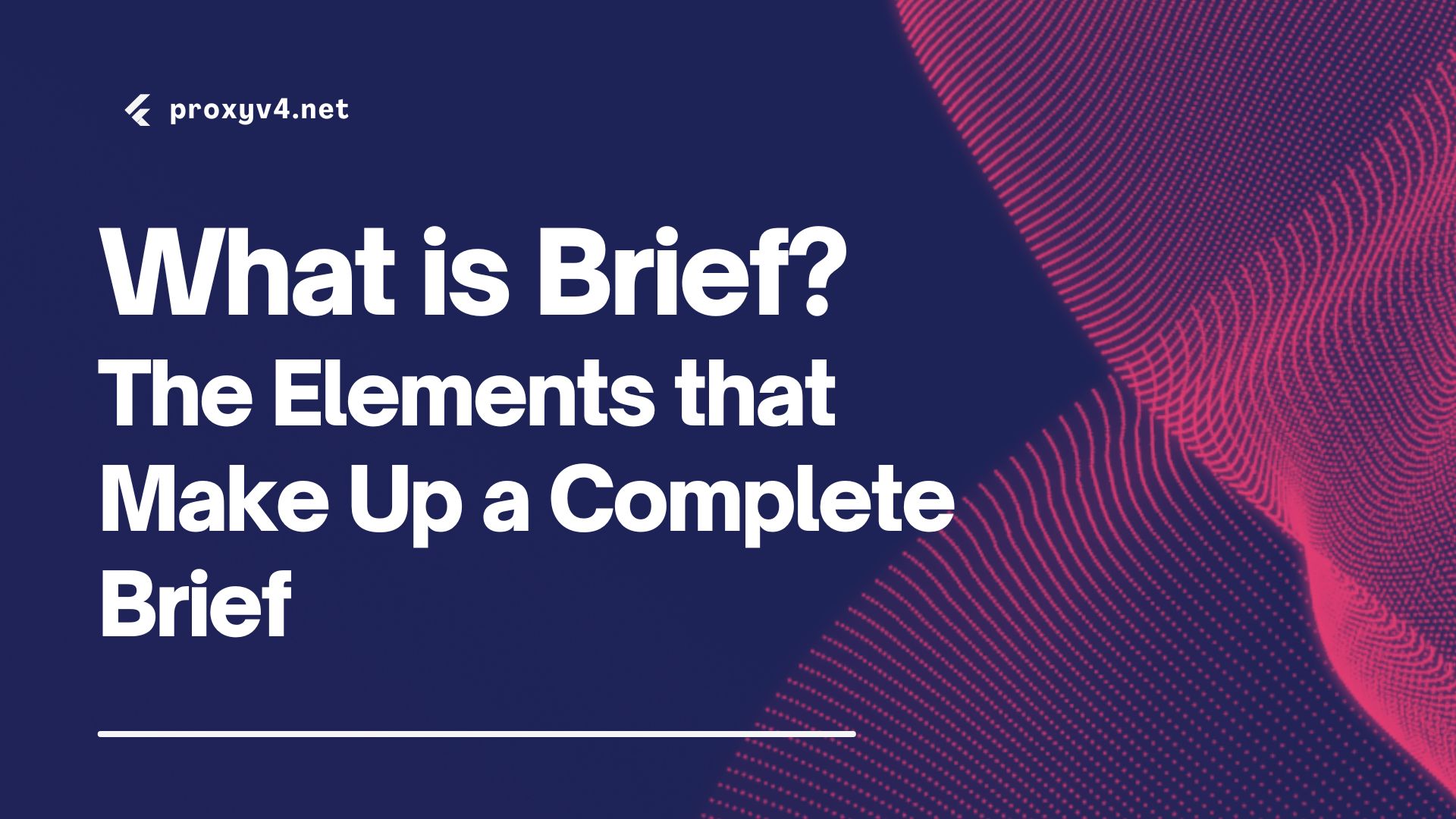 What is Brief? The Elements that Make Up a Complete Brief