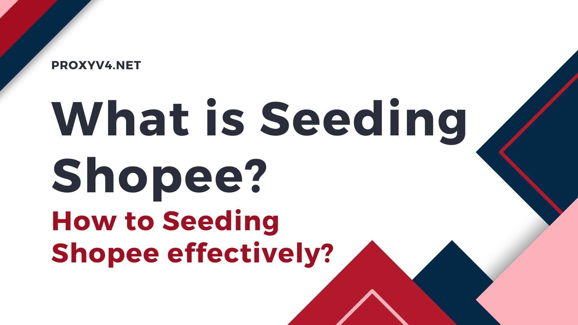What is Seeding Shopee? How to Seeding Shopee effectively