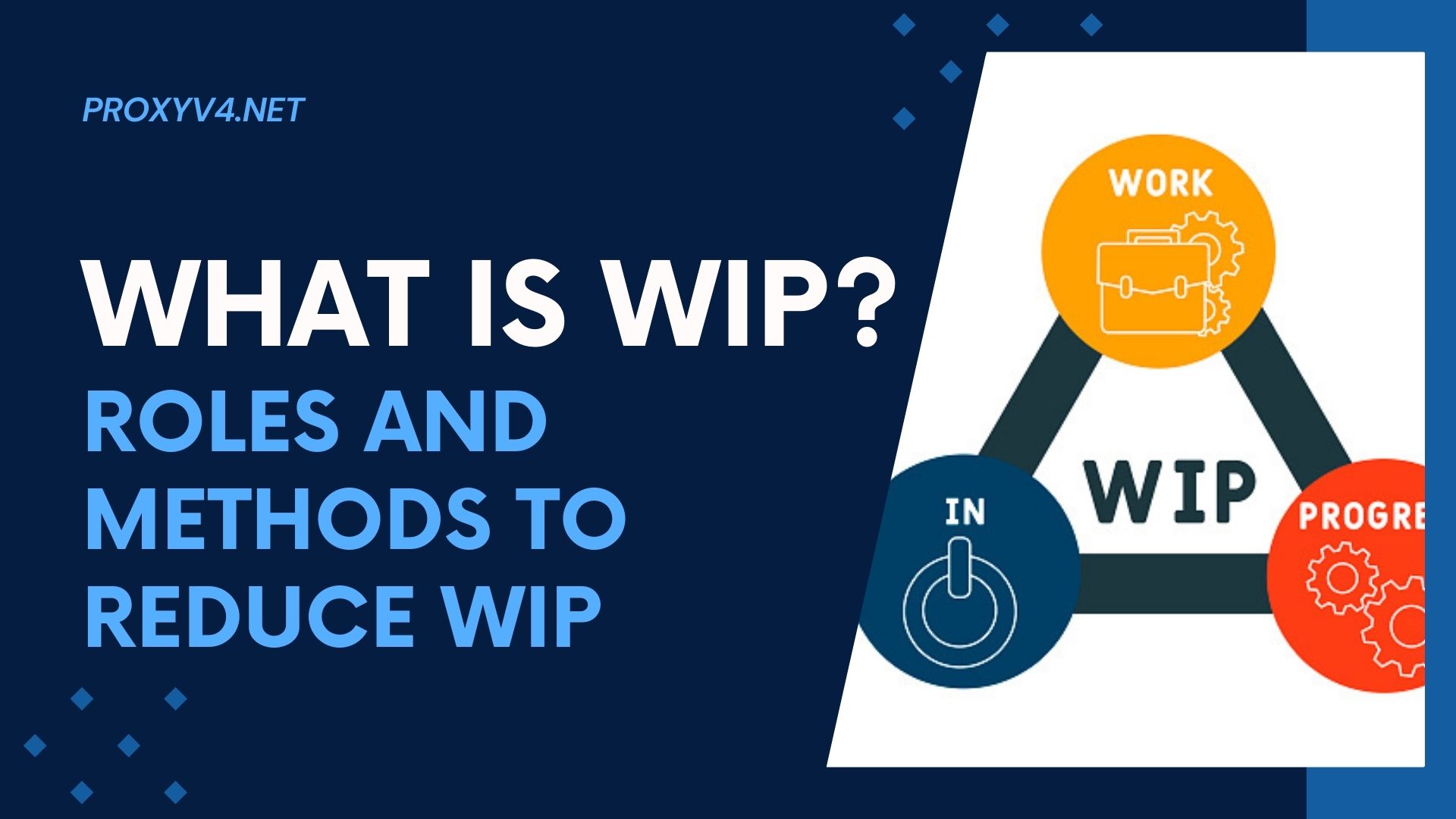 What is WIP? Roles and methods to reduce WIP